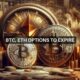 $4.7 Billion in Bitcoin, Ethereum Options to Expire!  Are the predictions going wrong?