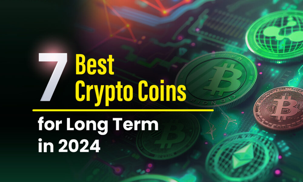 7 best long-term cryptocurrencies in 2024