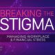 Expert tips on managing financial and workplace stress - A Breaking the Stigma special