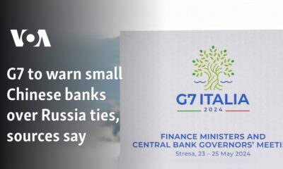 G7 to warn small Chinese banks about ties to Russia: sources