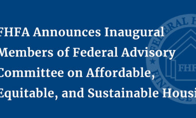 FHFA Announces Inaugural Members of Federal Advisory Committee on Affordable, Equitable, and Sustainable Housing