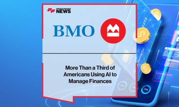 BMO Survey- More Than a Third of Americans Using AI to Manage Finances