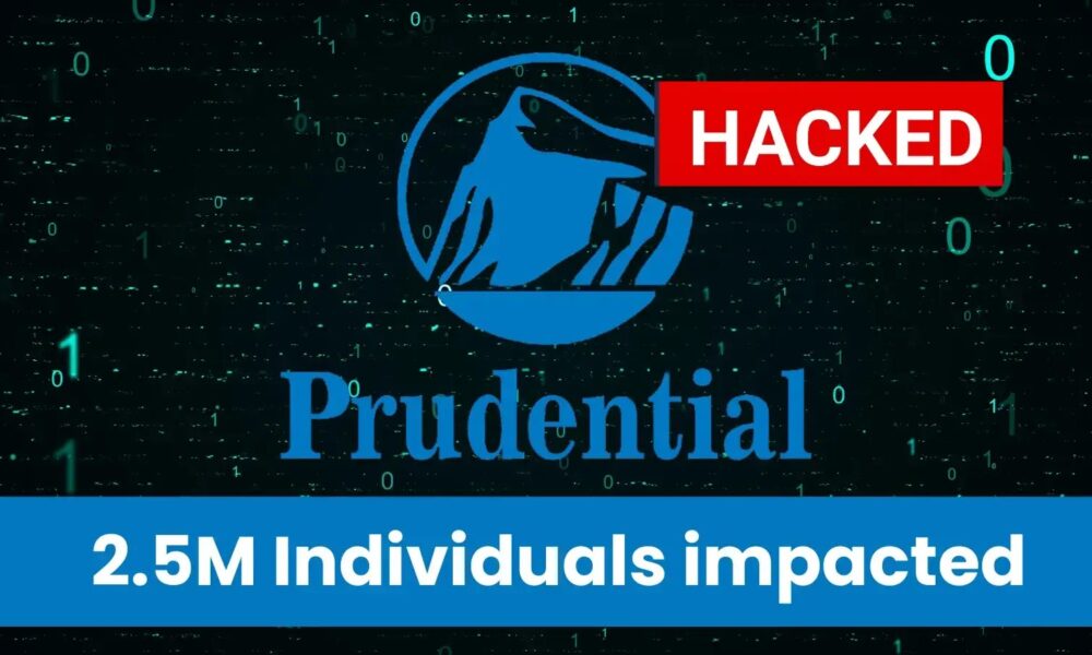 Prudential Financial Hack: 2.5 Million Individuals Impacted